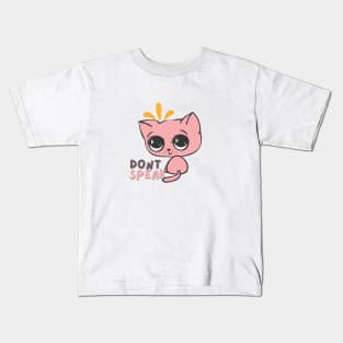 Don't Speak Kids T-Shirt